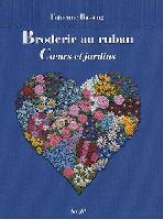 Broderie au Ruban, coeurs et jardins, livre